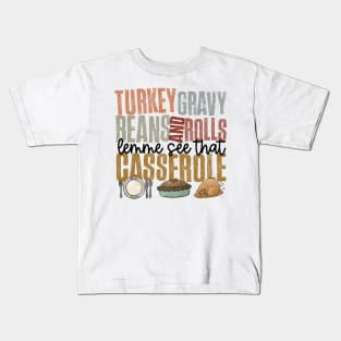 Turkey Gravy Beans And Rolls Let Me See That Casserole Thanksgiving Hallothanksmas Kids T-Shirt